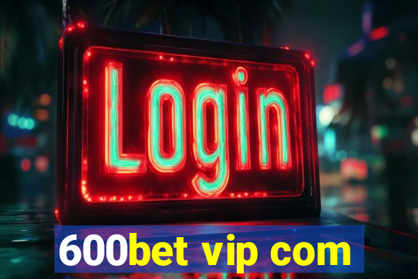 600bet vip com